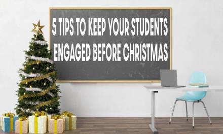 5 tips to keep students engaged before Christmas